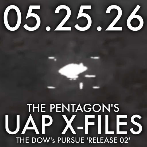 The Pentagon's UAP X-Files: The DOW's PURSUE "Release 02" | MHP 05.25.26.