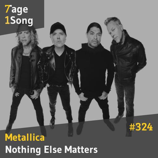 #324 Metallica – Nothing Else Matters