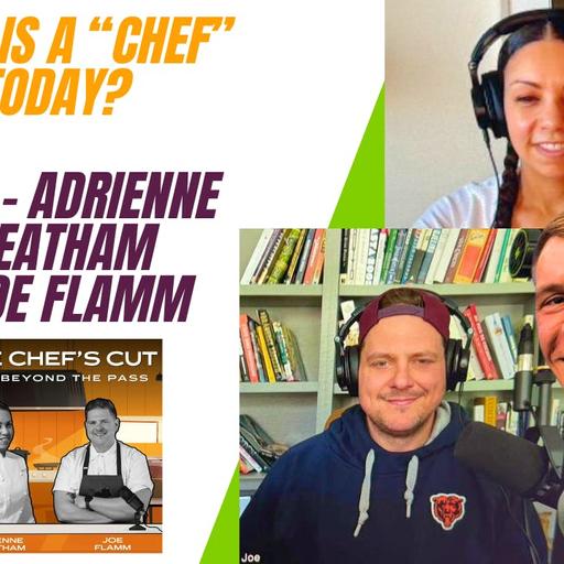 Adrienne Cheatham & Joe Flamm Bring Restaurant Life to the People w/ Chef's Cut Podcast