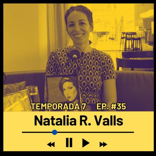 NATALIA R. VALLS (Docente, ambientóloga y comunicadora) Temporada 7 Episodio 35