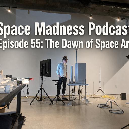 Space Madness Podcast Episode 55: The Dawn of Space Art