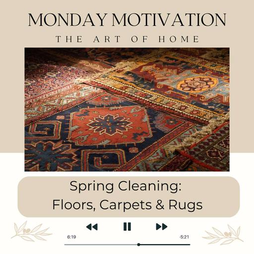 Monday Motivation #59 | Spring Cleaning: Floors, Carpets & Rugs