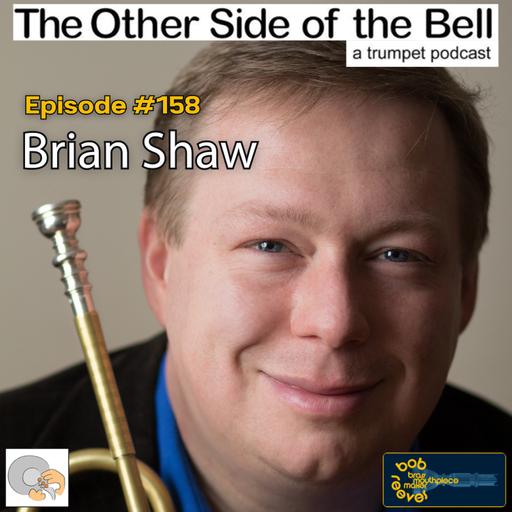 Brian Shaw: Versatility, Baroque Trumpet and Serendipity. Ep. 158