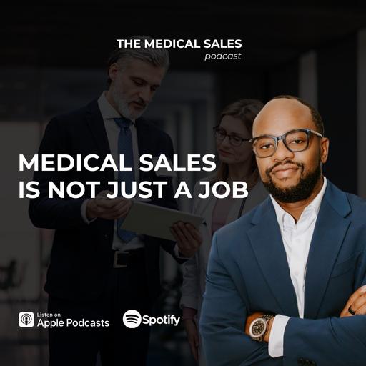 Medical Sales Is Not Just a Job