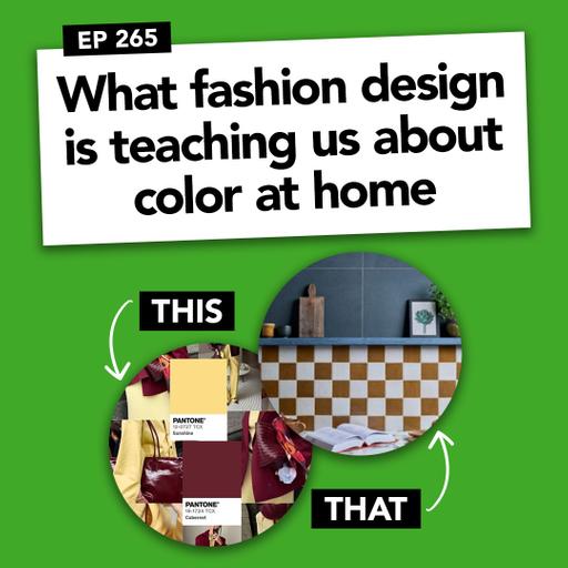What fashion design is teaching us about color at home