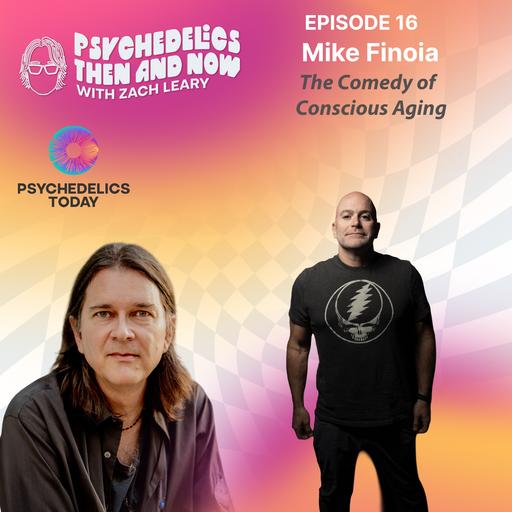Episode 16 - Mike Finoia: The Comedy of Conscious Aging