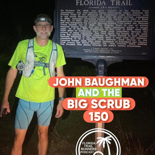 #131: John Baughman and the Big Scrub 150