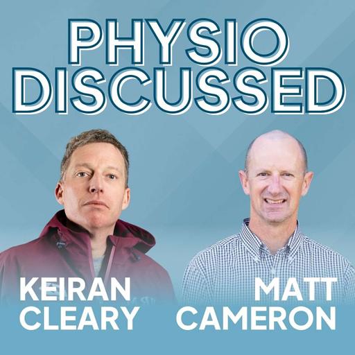 [Physio Discussed] Inside the world of elite sports physio with Matt Cameron and Keiran Cleary