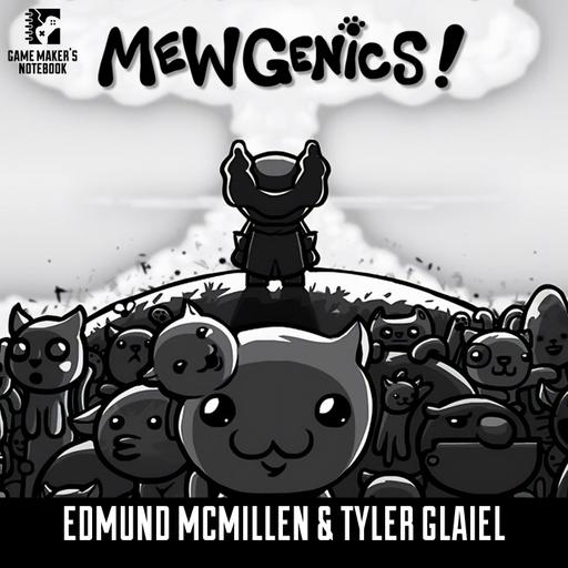 Mewgenics: From Flash Games to Cat Armies with Edmund McMillen & Tyler Glaiel