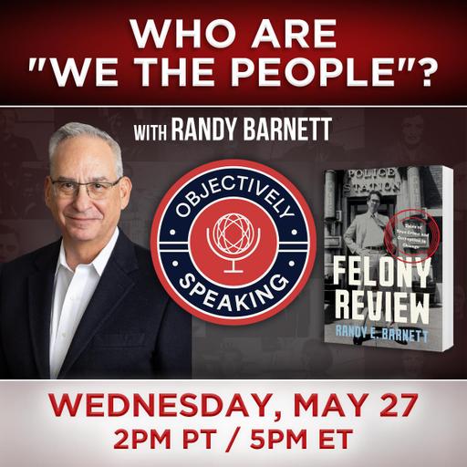 Who Are "We the People"? with Randy Barnett