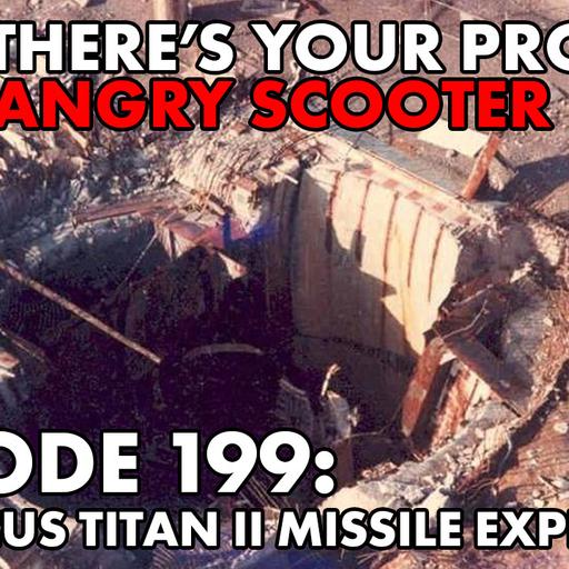 Episode 199: Damascus Titan II Missile Explosion