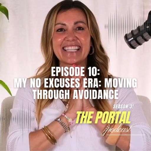 Season 3, Episode 10: My No Excuses Era: Moving Through Avoidance