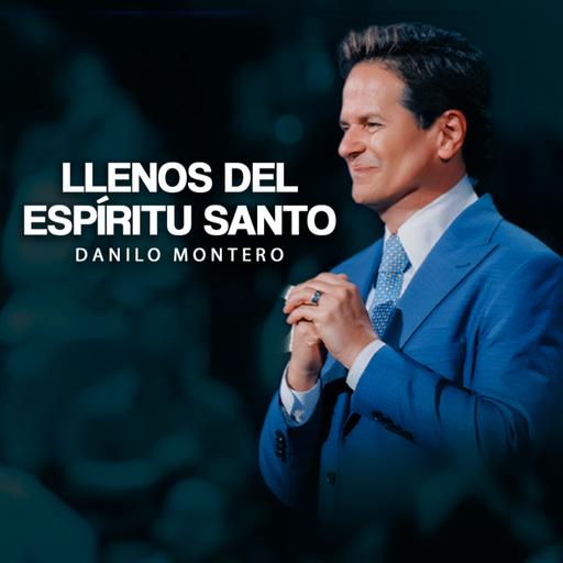 Seamos llenos del Espíritu Santo - Danilo Montero | Prédicas Cristianas 2026