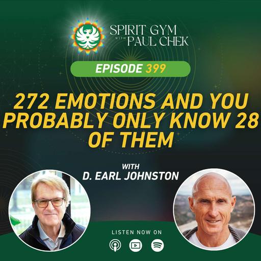 399 — 272 Emotions and You Probably Only Know 28 of Them With D. Earl Johnston