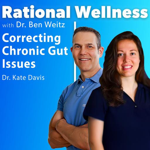 Correcting Chronic Gut Issues with Dr. Kate Davis: Rational Wellness Podcast 463