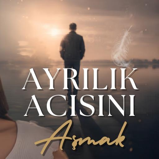 AYRILIK ACISI VE KALP KIRIKLIĞIYLA BAŞ ETME