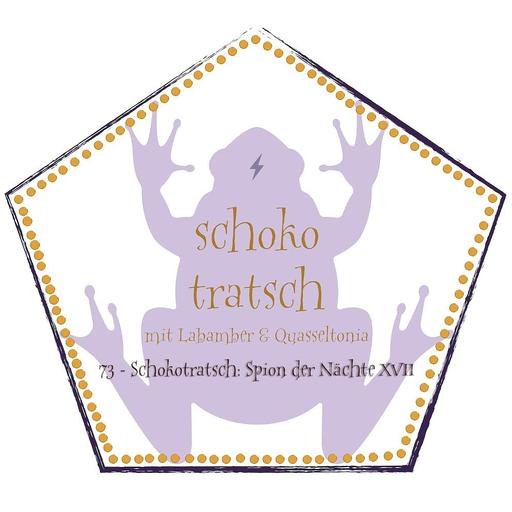 73 - Schokotratsch: Spion der Nächte XVII