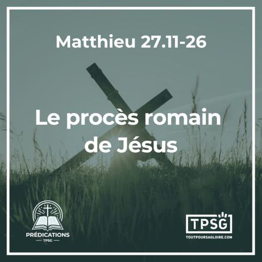 F. Varak | Le procès romain de Jésus (Matthieu 27.11-26)