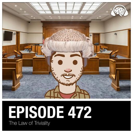 472: The Law of Triviality