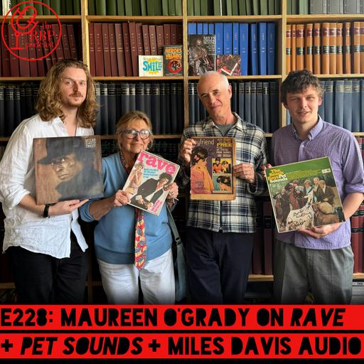E228: Maureen O'Grady on Rave + Pet Sounds + Miles Davis audio