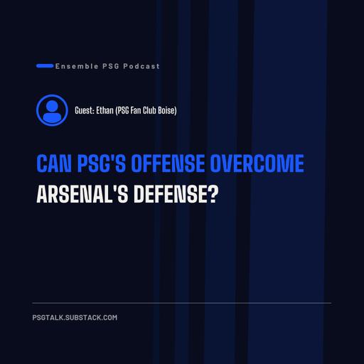 Can PSG's Offense Overcome Arsenal's Defense? [Bonus Episodes]