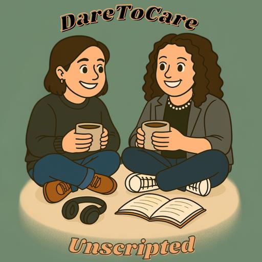 #5 DareToCare - Unscripted