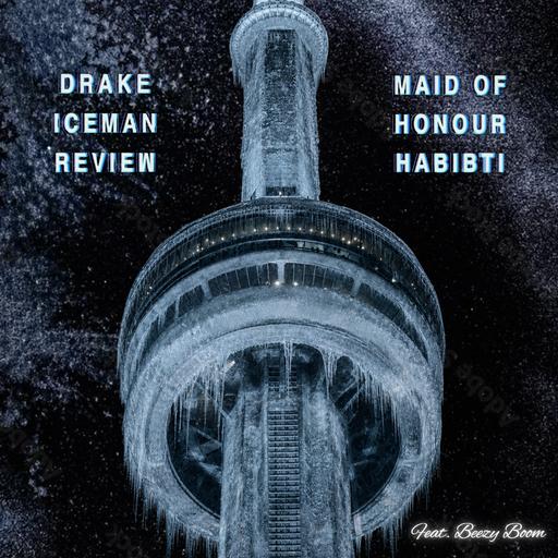 #101 DRAKE - ICEMAN (Habibti/MOH) Review feat. Beezy Boom