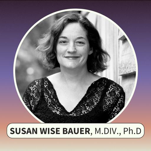 The History of Being Sick with Susan Wise Bauer, M.DIV, PhD