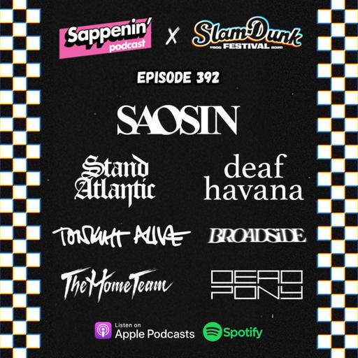 EP. 392 - Slam Dunk Festival 2026 (Deaf Havana, Saosin, Tonight Alive, The Home Team, Stand Atlantic, Broadside, Dead Pony)