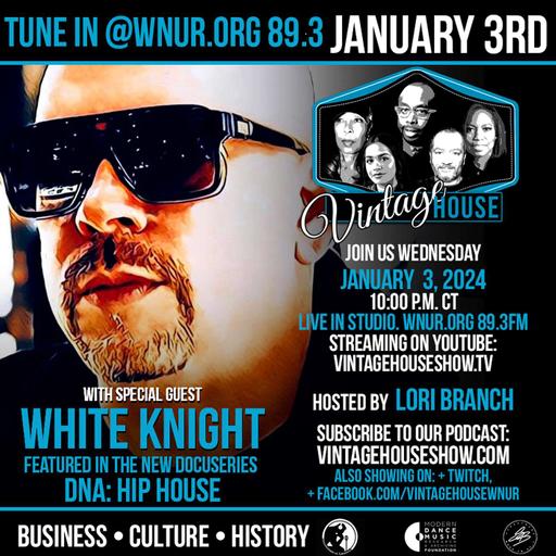 White Knight on the Vintage House Show with DJ Lori Branch in a 2024 Throwback