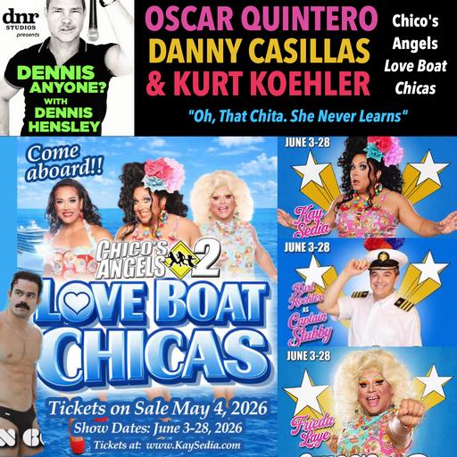 Chico's Angels stars Oscar Quintero, Danny Casillas & Kurt Koehler: "Oh, That Chita, She Never Learns."