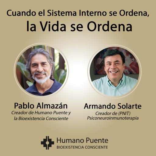 Cuando el Sistema Interno se Ordena, la Vida se Ordena - Pablo Almazán, Armando Solarte