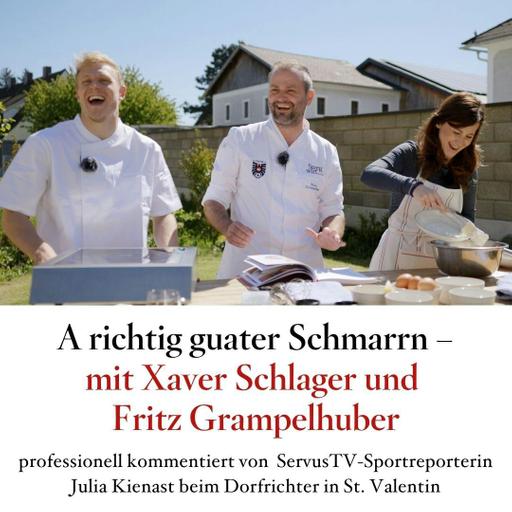 A richtig guater Schmarrn – mit Fußball-Nationalspieler Xaver Schlager und ÖFB-Koch Fritz Grampelhuber – #89