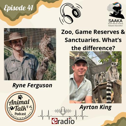 Episode 41 “Zoo, Game Reserves & Sanctuaries. What’s the difference?”