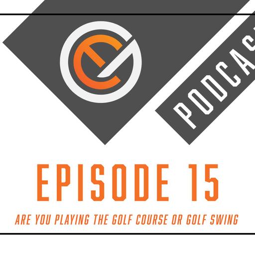 Are You Playing The Golf Course Or Golf Swing