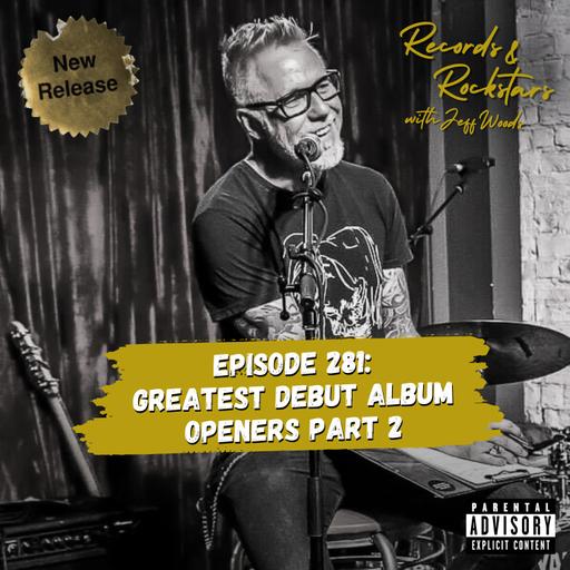 281: Greatest Debut Album Openers Part 2