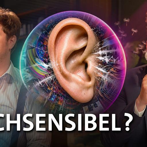 Die Akte Hochsensibilität: "Zu viel fühlen" als Diagnose?