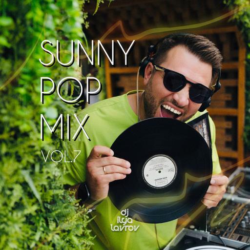 DJ ILYA LAVROV - SUNNY POP MIX (vol.7)