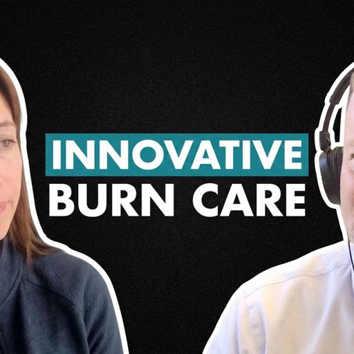 New Technology in Severe Burn Care - Dr. Katie Bush