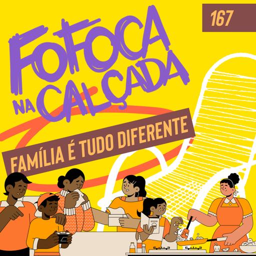 FAMILIA É TUDO DIFERENTE | Fofoca Na Calçada