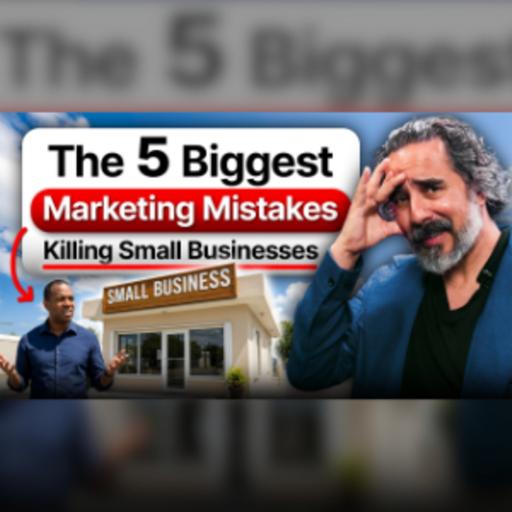 The 5 Biggest Marketing Mistakes Killing Small Businesses
