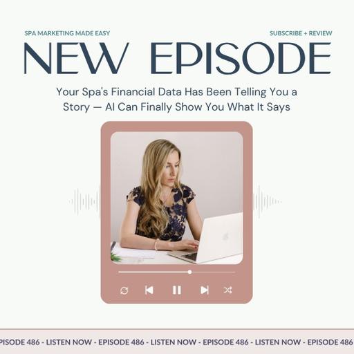 SMME #486 Your Spa's Financial Data Has Been Telling You a Story — AI Can Finally Show You What It Says