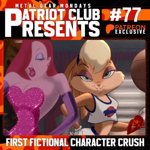#25X: FREEBIE: The MGM Patriot Club #77 - First Fictional Character Crush