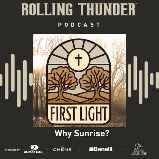 First Light, Why Sunrise - Ep 38