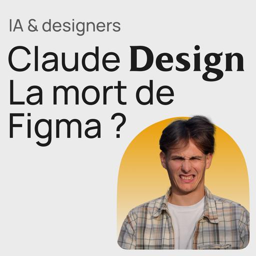#416 J'ai testé Claude Design - Avis & impact sur le métier de Designer