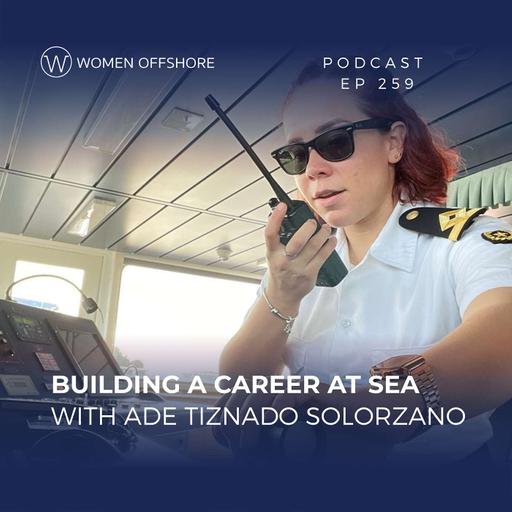Building a Career at Sea with Ade Tiznado Solorzano