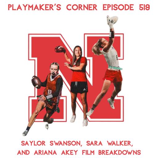 Playmaker’s Corner Episode 519: Saylor Swanson, Sara Walker, and Ariana Akey Film Breakdowns