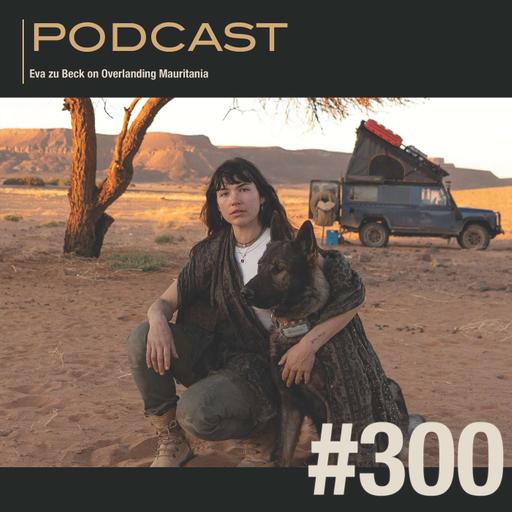 Eva zu Beck on Overlanding Mauritania