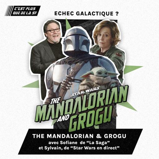 The Mandalorian and Grogu, un échec galactique ? Débat #292