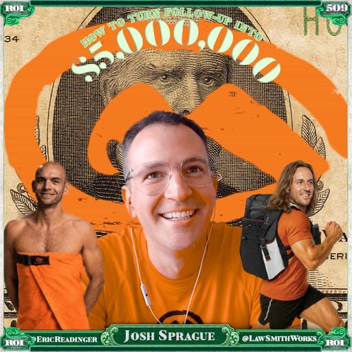 How To Build Gear That Solves Pain | Josh Sprague Slings Orange Mud at ROI #509